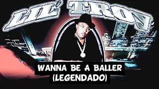 Lil' Troy - Wanna Be A Baller [Legendado]