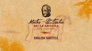 MASTER PASTINHA, THE KING OF CAPOEIRA | DOCUMENTARY (ENGLISH SUBTITLES)