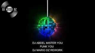 DJ ABDEL MISTER YOU FUNK YOU DJ MARIO DZ REWORK