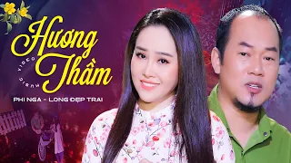 Hương Thầm - Phi Nga ft. Long Đẹp Trai | Official MV 4K