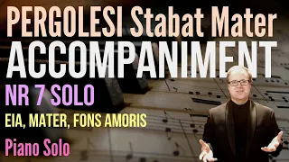 ACCOMPANIMENT: STABAT MATER (Pergolesi) NR 7 SOLO Eia, mater, fons amoris / (PIANO INSTRUMENTAL)