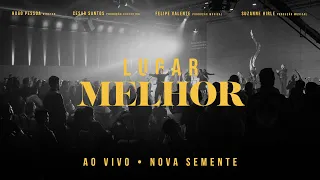 Nova Semente - Lugar Melhor