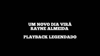 UM NOVO DIA VIRÁ - Playback Legendado Rayne Almeida