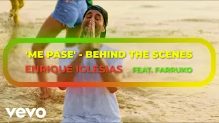 Enrique Iglesias - ME PASE (Behind The Scenes) ft. Farruko