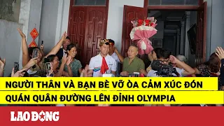 Người thân và bạn bè vỡ òa cảm xúc đón quán quân Đường lên đỉnh Olympia | Báo Lao Động