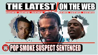 POP SMOKE SUSPECT GETS SENTENCED