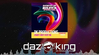 DK Productions - Baby Don't Hurt Me (OUT NOW ON MINISTRY OF BOUNCE DIGITAL)