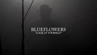 Look At Yourself - Blueflowers