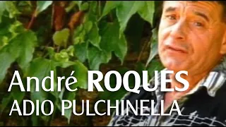 ADIO PULCHINELLA par André ROQUES