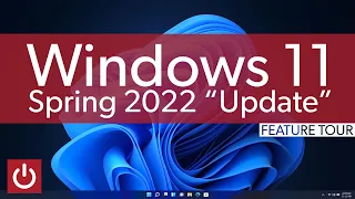 Windows 11 Spring 2022 "Update": Top New Features & Changes