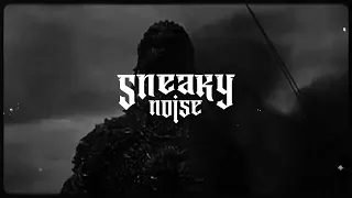 Sneaky Noise - Godzilla