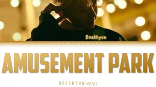 BAEKHYUN (백현) 'Amusement Park' (놀이공원) [Color Coded Lyrics Eng/Rom/Han/가사]