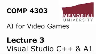 COMP4303 - AI for Video Games - Lecture 03 - Visual Studio + Assignment 1