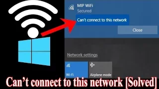 [SOLVED] Can't connect to this network | Windows 10 WiFi Problems |