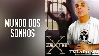 DEXTER - Mundo sos sonhos (álbum Exilado sim, preso não) Oficial