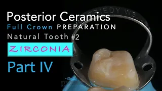 Zirconia Ceramics, Part 4: All-Ceramic Crown Preparation #2 Natural Tooth