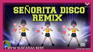 SEÑORITA DISCO REMIX/OFW ILOCANAS BEST