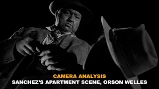 This is what makes a great director: Orson Welles, Sanchez's Apartment Scene, Touch of Evil
