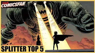 Top 5 Splitter Comics