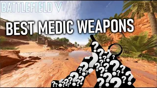 What are The BEST Medic WEAPONS in Battlefield 5...