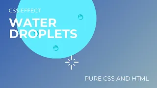Water Droplets only usig HTML and CSS