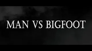 Man Vs. Bigfoot "Trailer"