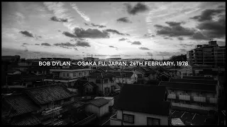 Bob Dylan — Osaka Fu, Japan. 24th February 1978. Stereo recording
