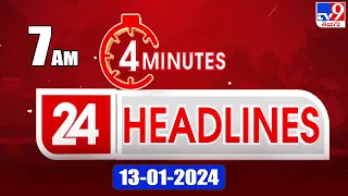 4 Minutes 24 Headlines | 7 AM | 13-01-2024 - TV9