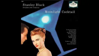 STANLEY BLACK HIS PIANO AND ORCHESTRA/MOONLIGHT COCKTAIL