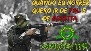 QUANDO EU MORRER QUERO IR DE FAL E DE BERETTA - CANÇÕES DE TFM