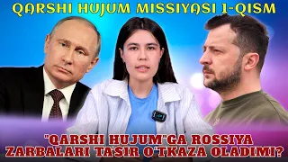 Qarshi hujum missiyasi 1-qism "Qarshi hujum"ga Rossiya zarbalari ta’sir o‘tkaza oladimi?