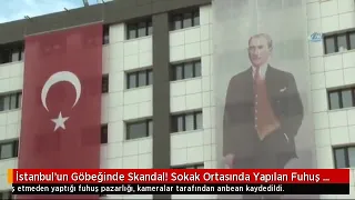 İstanbul’un Göbeğinde Skandal Sokak Ortasında Yapılan Fuhuş Pazarlığı Kamerada