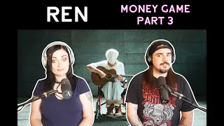 Ren - Money Game Part 3 (Reaction)