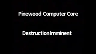 Pinewood computer core OST - Destruction imminent