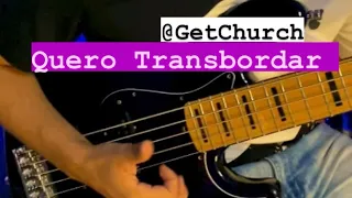 QUERO TRANSBORDAR | Get Church #bassplayer