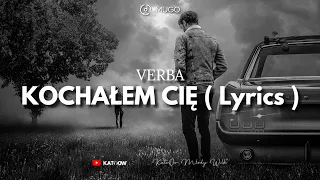 Verba - Kochałem Cię ( Lyrics )