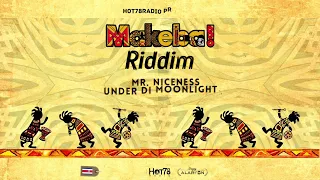 Mr. Niceness - Under di Moonlight (Makeba Riddim)