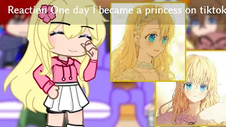 👑Reaction One day l became a princess on tiktok👑