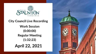 April 22, 2021 Staunton City Council Regular Meeting