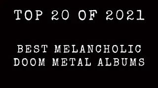 TOP 20 of 2021 - Best Melancholic Doom Metal Albums (3 minutes from each album)