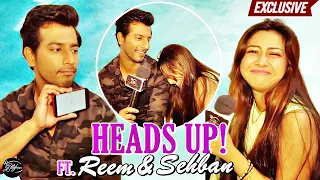 Reem Sheikh & Sehban Azim play 'Heads Up' | EXCLUSIVE | Tujhse Hai Raabta | SehReem