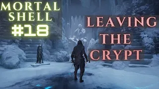 💀 Mortal Shell Let's Play #18 - Leaving the Crypt of Martyrs! Is the game over soon?