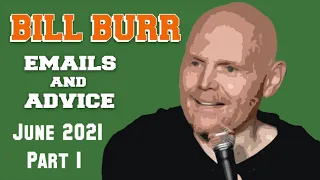 Bill Burr Emails and Advice (June 2021 - Part 1)