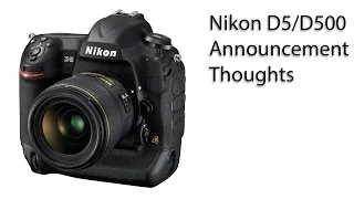 Nikon D5 Announcement Thoughts