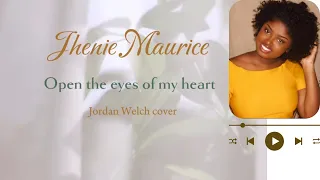 Jhenie Maurice• Open the eyes of my heart| Jordan G. Welch cover