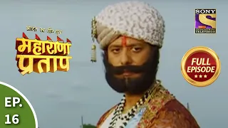 Bharat Ka Veer Putra - Maharana Pratap - भारत का वीर पुत्र - महाराणा प्रताप - Ep 16 - Full Episode