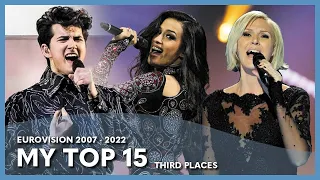 Eurovision - My Top 15 Third Places (2007 - 2022)