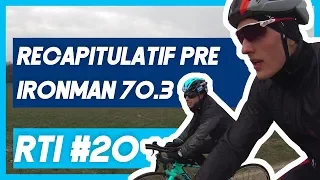 Récapitulatif pre-Ironman 70.3 - Road To Iron #20