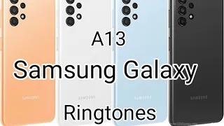 All Samsung Galaxy A13 Ringtones