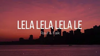 Lela lela lela - Rauf & Faik - Lyrics